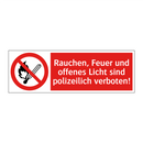Rauchen, Feuer und offenes Licht sind polizeilich verboten!