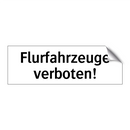 Flurfahrzeuge verboten!