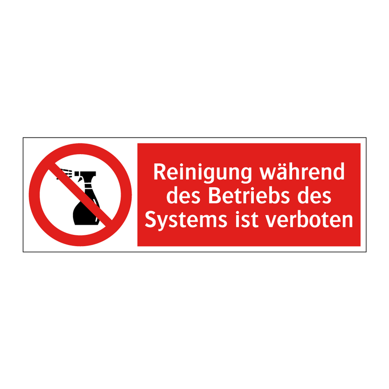 Reinigung während des Betriebs des Systems ist verboten