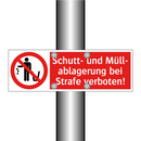 Schutt- und Müll- ablagerung bei Strafe verboten!
