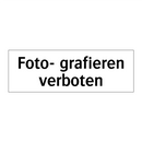 Foto- grafieren verboten