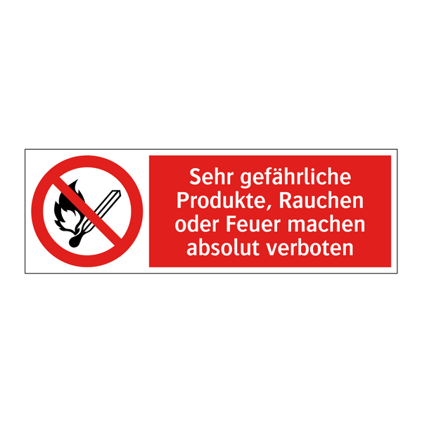 Sehr gefährliche Produkte, Rauchen oder Feuer machen absolut verboten