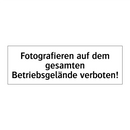 Fotografieren auf dem gesamten Betriebsgelände verboten!