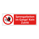 Sprengarbeiten im Gange! Kein Zutritt