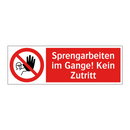 Sprengarbeiten im Gange! Kein Zutritt
