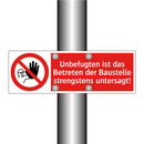 Unbefugten ist das Betreten der Baustelle strengstens untersagt!