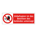 Unbefugten ist das Betreten des Geländes untersagt