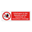 Unbefugten ist das Betreten und der Aufenthalt im Kesselhaus untersagt