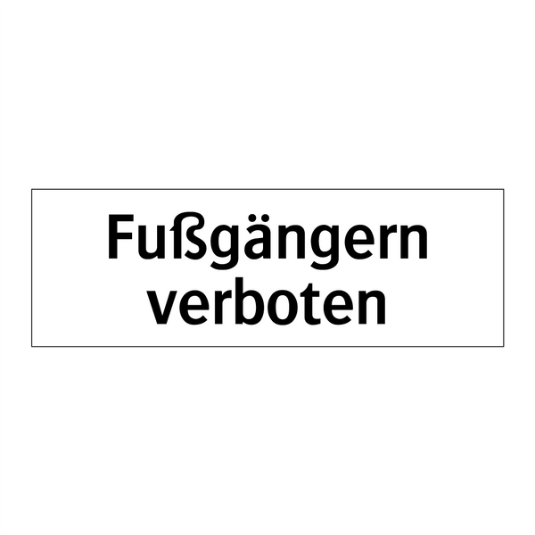 Fußgängern verboten