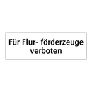 Für Flur- förderzeuge verboten