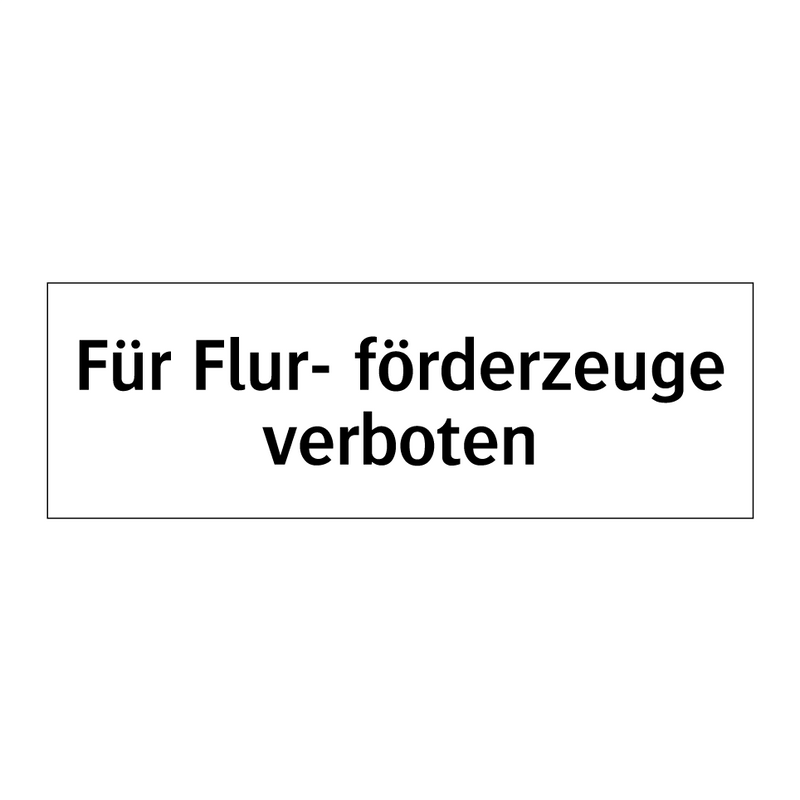 Für Flur- förderzeuge verboten