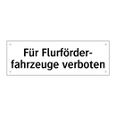 Für Flurförder- fahrzeuge verboten