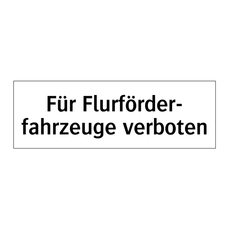 Für Flurförder- fahrzeuge verboten