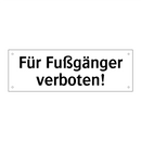 Für Fußgänger verboten!