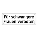 Für schwangere Frauen verboten