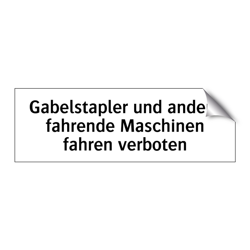 Gabelstapler und andere fahrende Maschinen fahren verboten