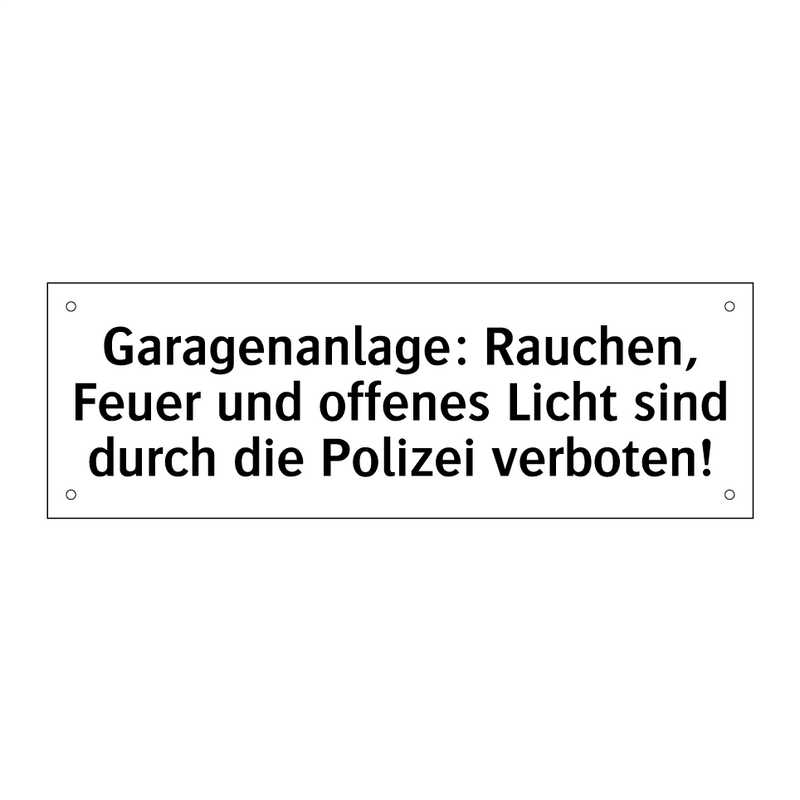Garagenanlage: Rauchen, Feuer und offenes Licht sind durch die Polizei verboten!