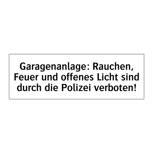 Garagenanlage: Rauchen, Feuer und offenes Licht sind durch die Polizei verboten!
