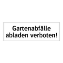 Gartenabfälle abladen verboten!