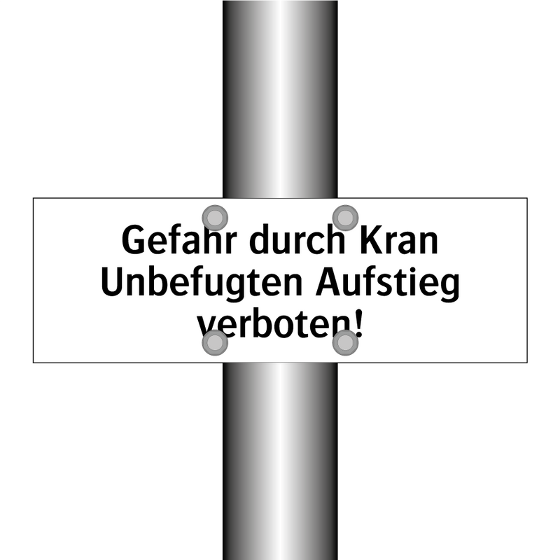 Gefahr durch Kran Unbefugten Aufstieg verboten!