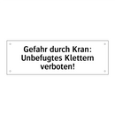 Gefahr durch Kran: Unbefugtes Klettern verboten!