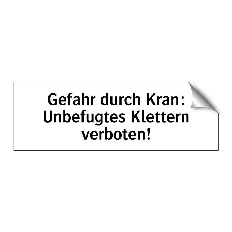 Gefahr durch Kran: Unbefugtes Klettern verboten!