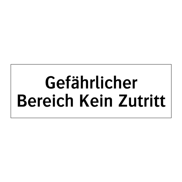 Gefährlicher Bereich Kein Zutritt