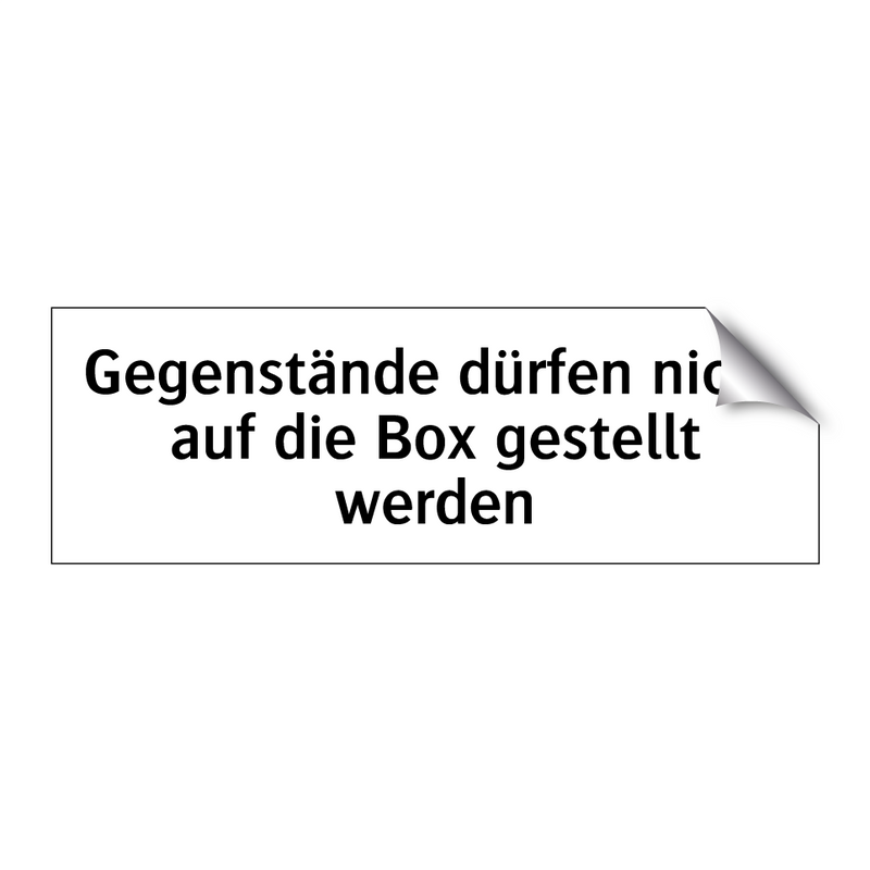 Gegenstände dürfen nicht auf die Box gestellt werden