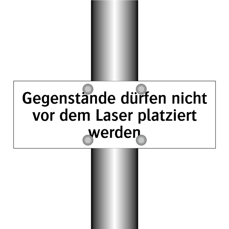 Gegenstände dürfen nicht vor dem Laser platziert werden