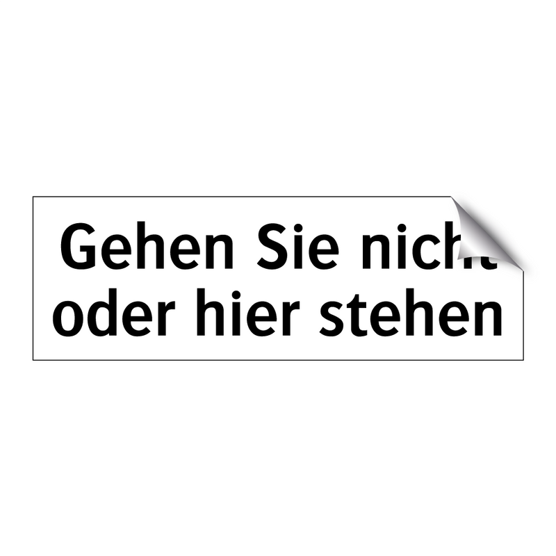 Gehen Sie nicht oder hier stehen