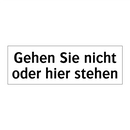 Gehen Sie nicht oder hier stehen