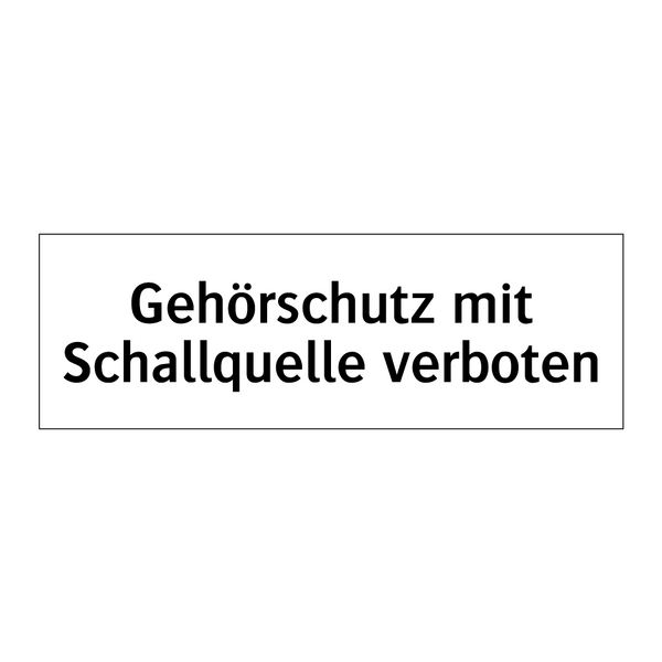 Gehörschutz mit Schallquelle verboten