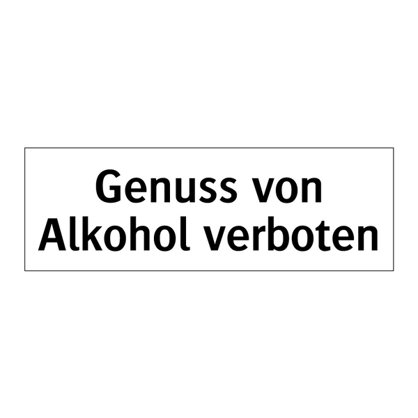Genuss von Alkohol verboten