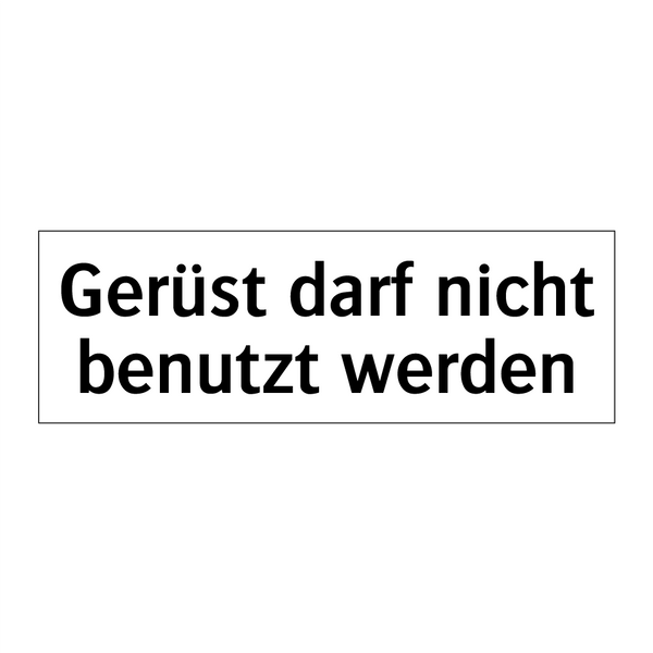 Gerüst darf nicht benutzt werden