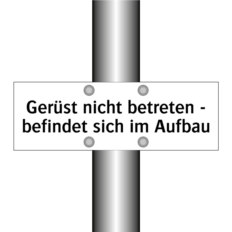 Gerüst nicht betreten - befindet sich im Aufbau