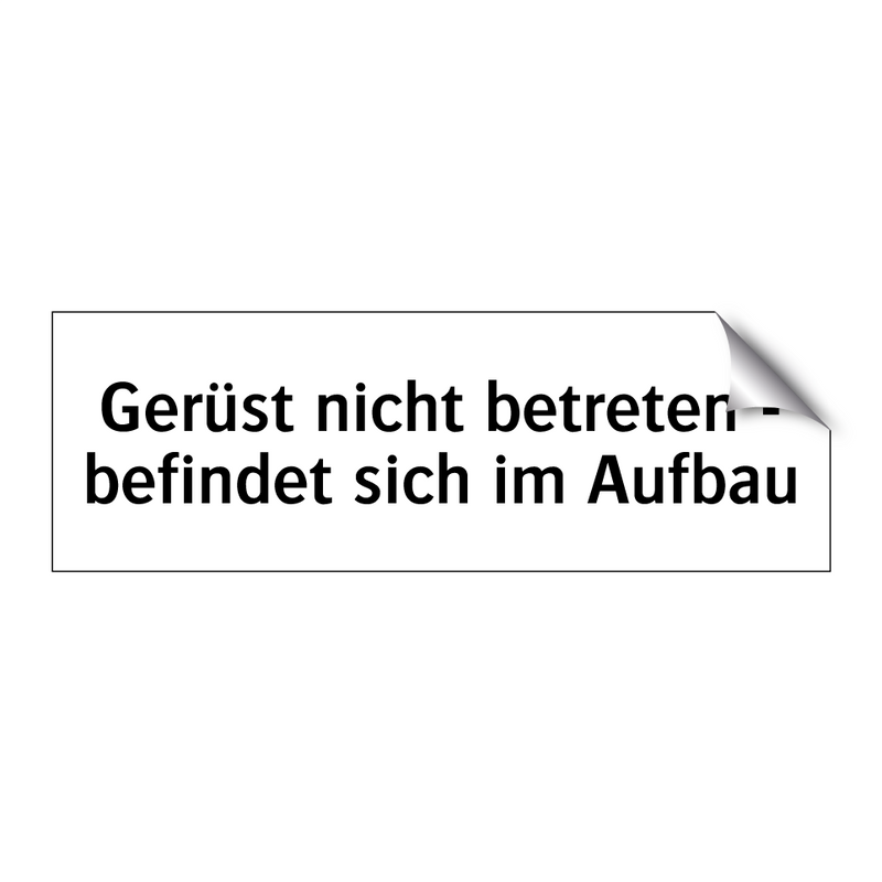 Gerüst nicht betreten - befindet sich im Aufbau