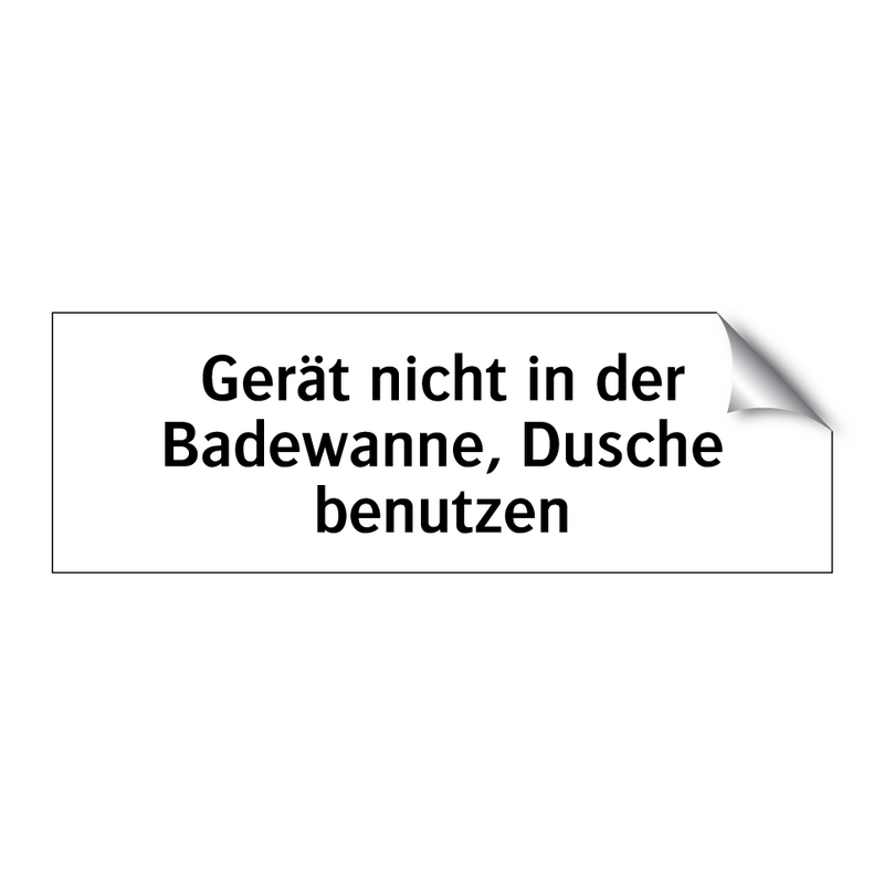 Gerät nicht in der Badewanne, Dusche benutzen