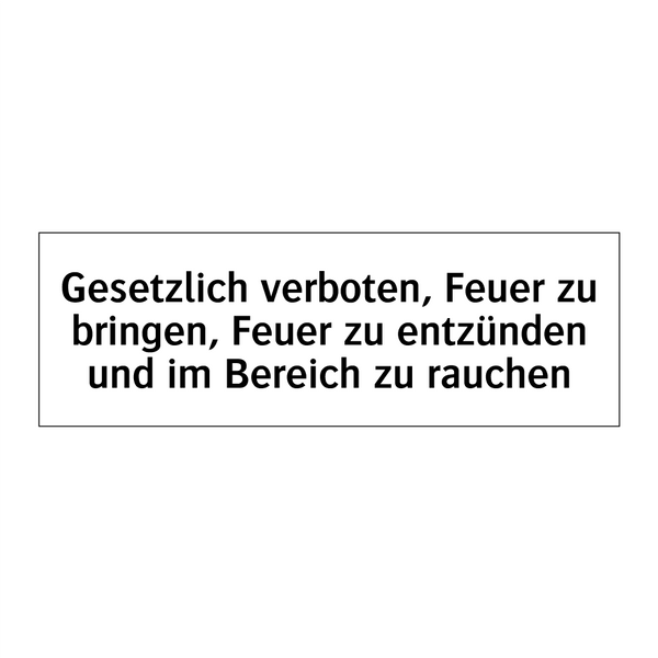 Gesetzlich verboten, Feuer zu bringen, Feuer zu entzünden und im Bereich zu rauchen