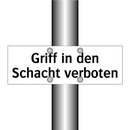 Griff in den Schacht verboten