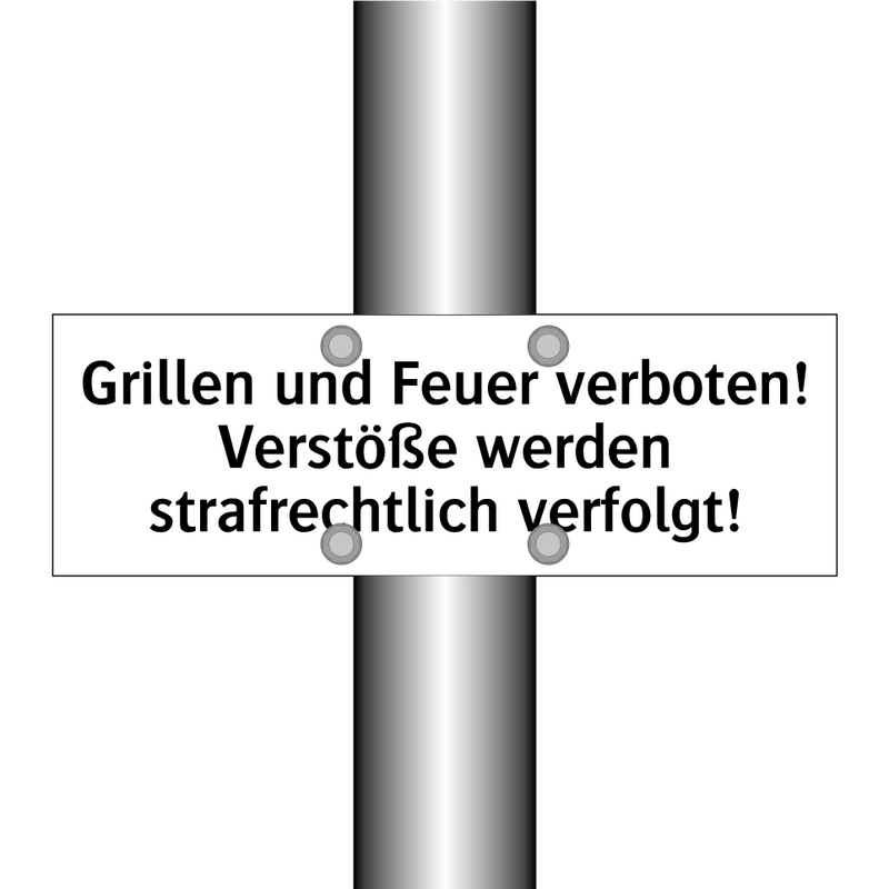 Grillen und Feuer verboten! Verstöße werden strafrechtlich verfolgt!