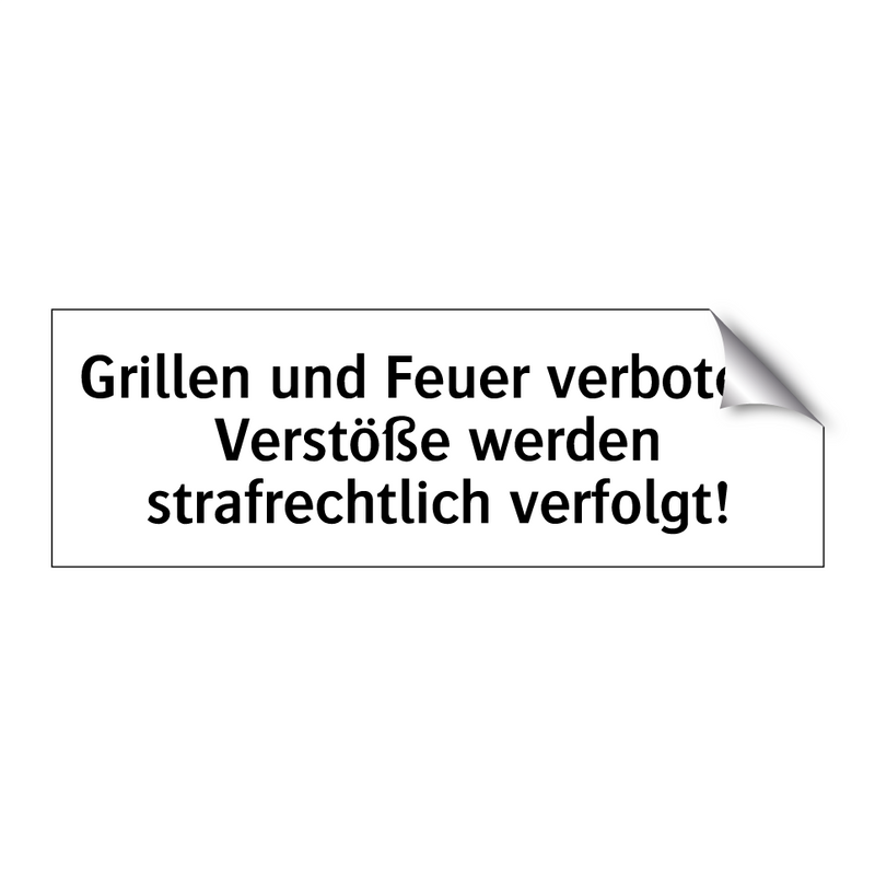 Grillen und Feuer verboten! Verstöße werden strafrechtlich verfolgt!