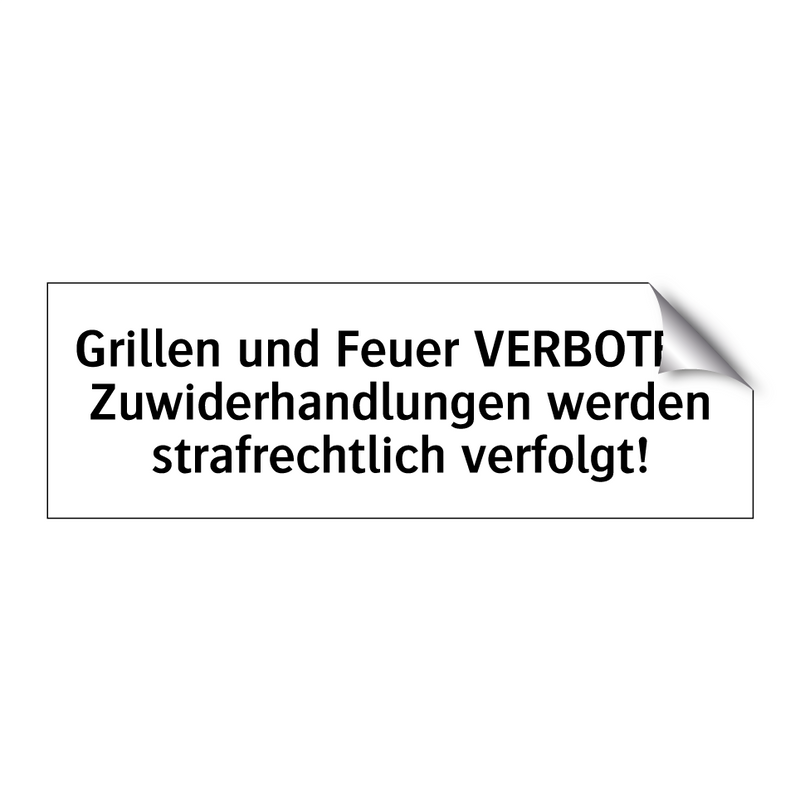Grillen und Feuer VERBOTEN! Zuwiderhandlungen werden strafrechtlich verfolgt!
