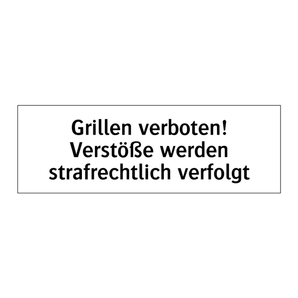 Grillen verboten! Verstöße werden strafrechtlich verfolgt