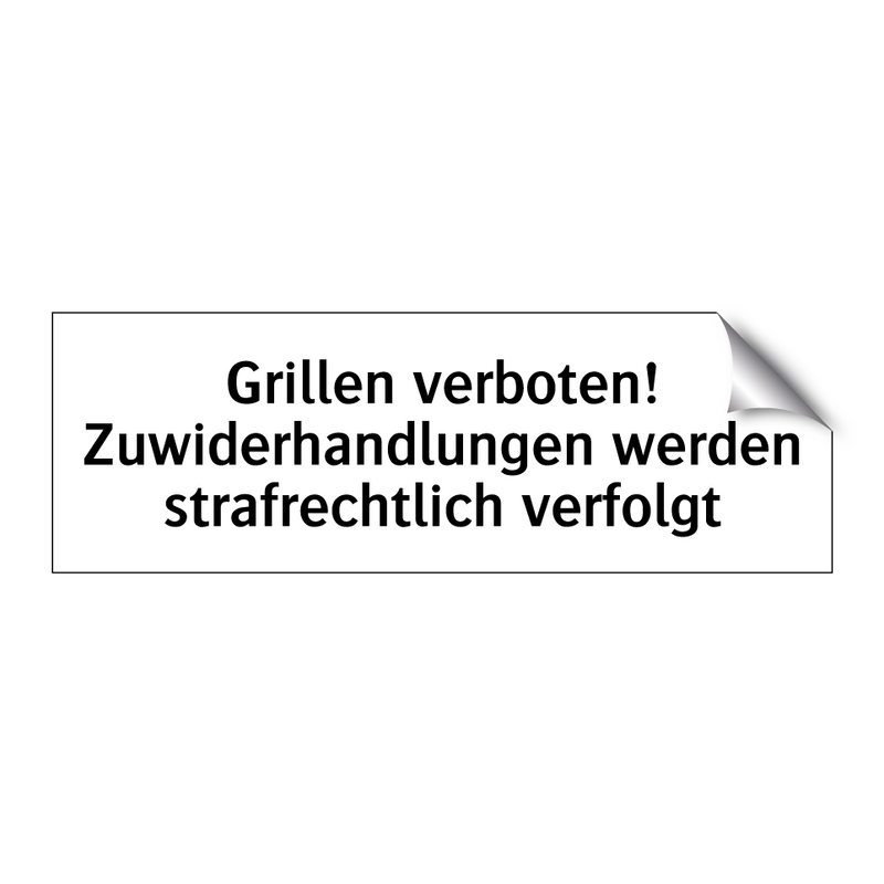 Grillen verboten! Zuwiderhandlungen werden strafrechtlich verfolgt
