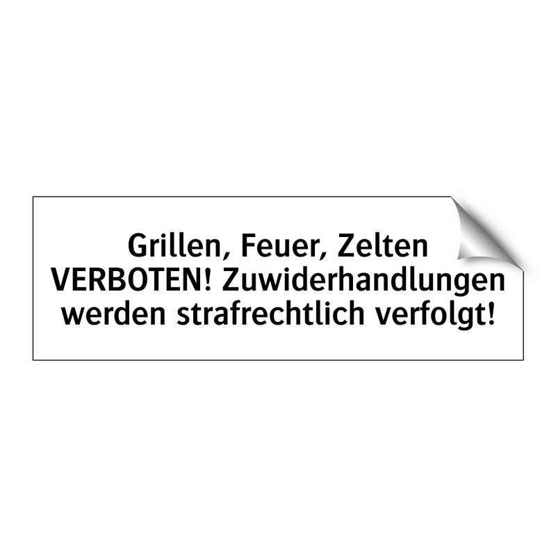 Grillen, Feuer, Zelten VERBOTEN! Zuwiderhandlungen werden strafrechtlich verfolgt!