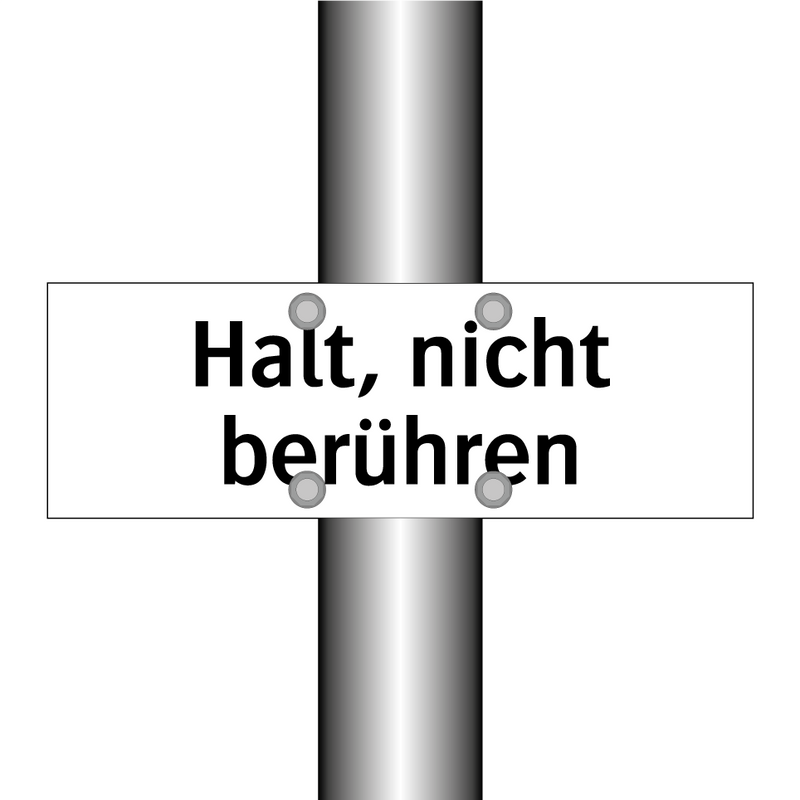 Halt, nicht berühren