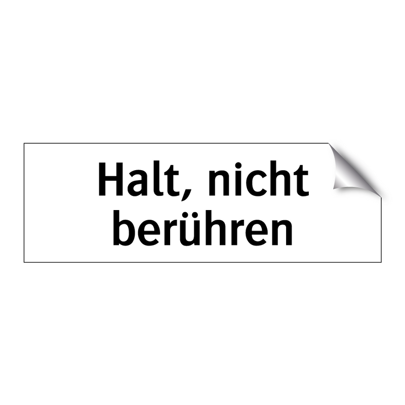Halt, nicht berühren