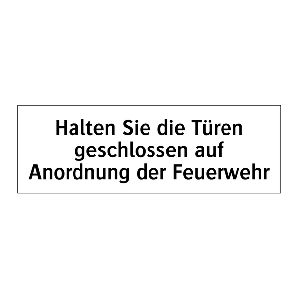 Halten Sie die Türen geschlossen auf Anordnung der Feuerwehr