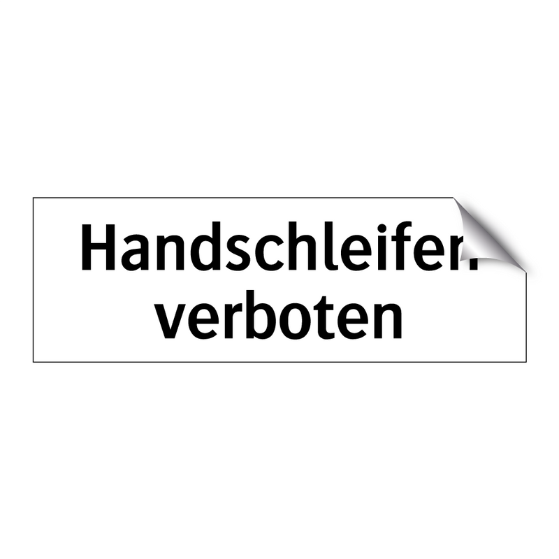 Handschleifen verboten