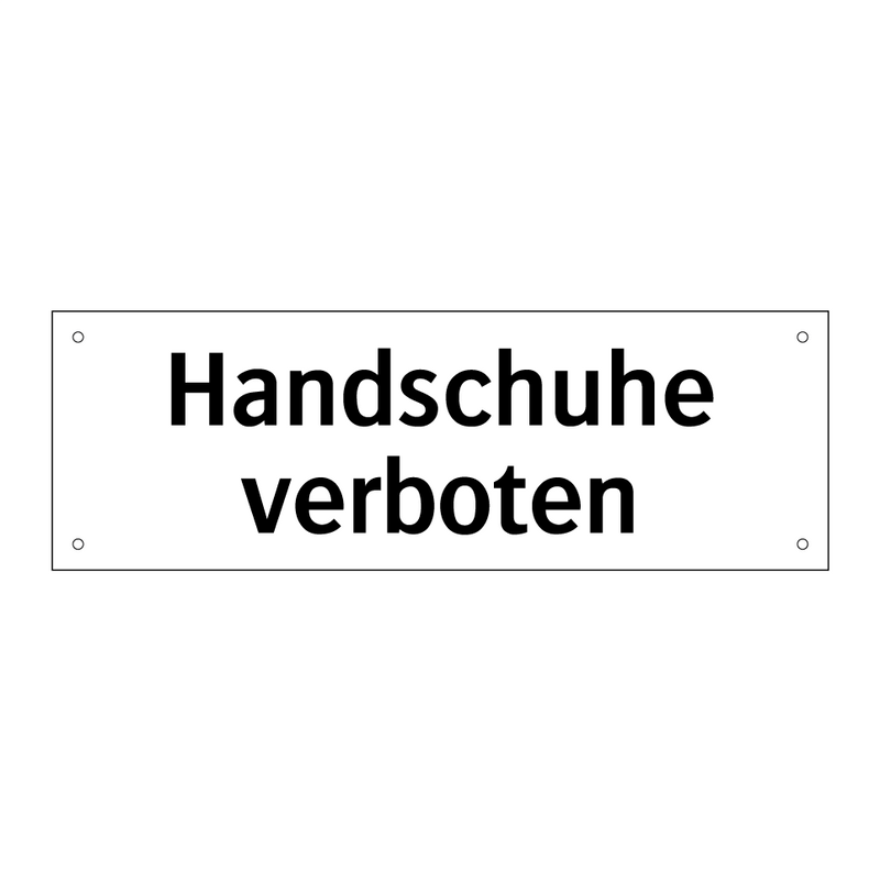 Handschuhe verboten
